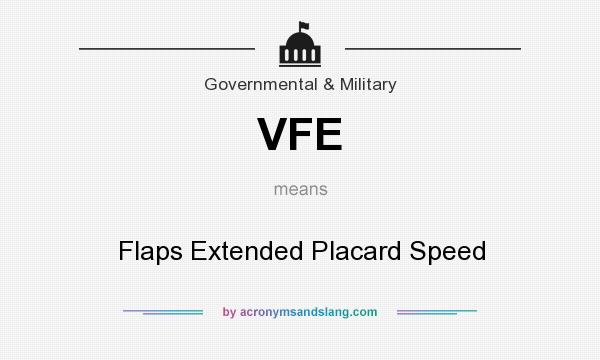 What does VFE mean? It stands for Flaps Extended Placard Speed