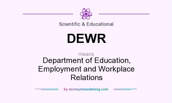 What does DEWR mean? It stands for Department of Education, Employment and Workplace Relations