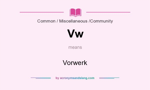 What does Vw mean? It stands for Vorwerk