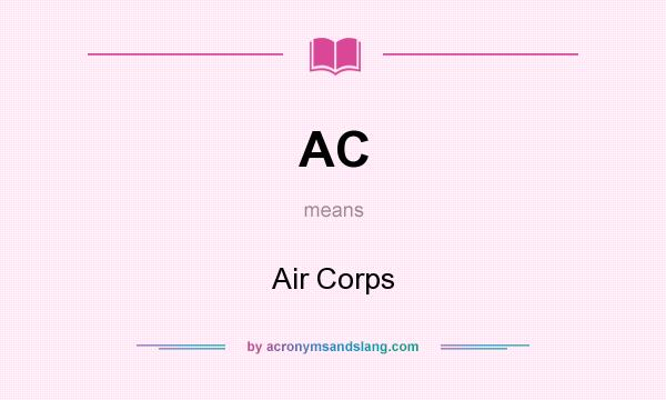 What does AC mean? It stands for Air Corps