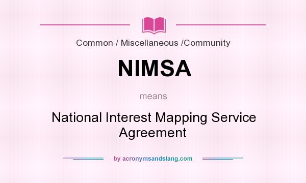 What does NIMSA mean? It stands for National Interest Mapping Service Agreement
