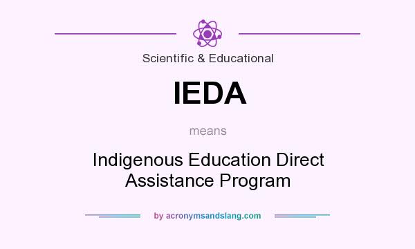 What does IEDA mean? It stands for Indigenous Education Direct Assistance Program