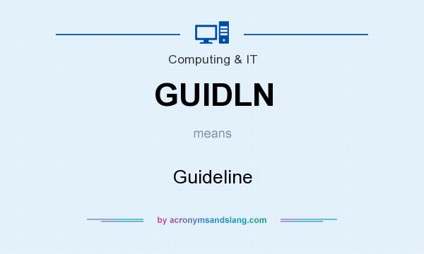 What does GUIDLN mean? It stands for Guideline