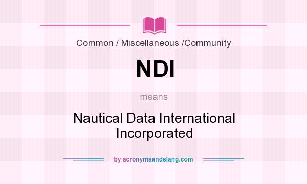 What does NDI mean? It stands for Nautical Data International Incorporated