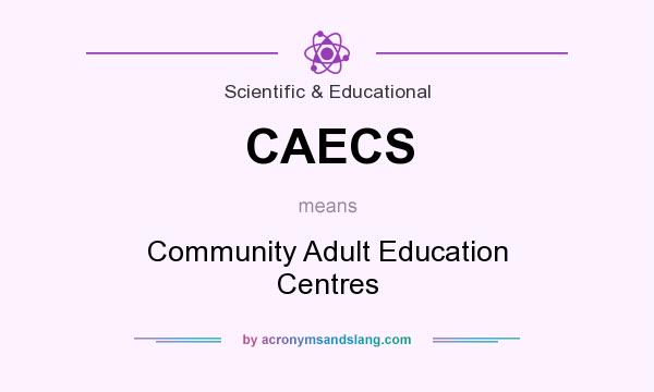 What does CAECS mean? It stands for Community Adult Education Centres