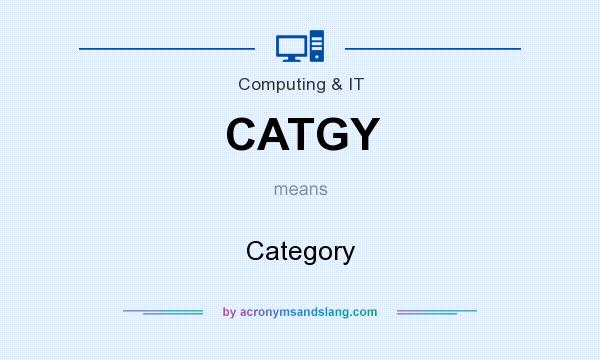 What does CATGY mean? It stands for Category