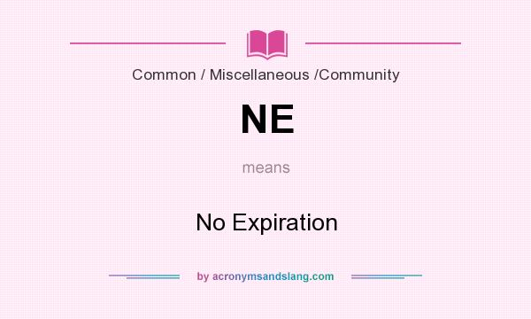 What does NE mean? It stands for No Expiration