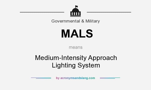 What does MALS mean? It stands for Medium-Intensity Approach Lighting System