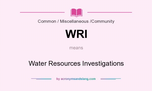 What does WRI mean? It stands for Water Resources Investigations