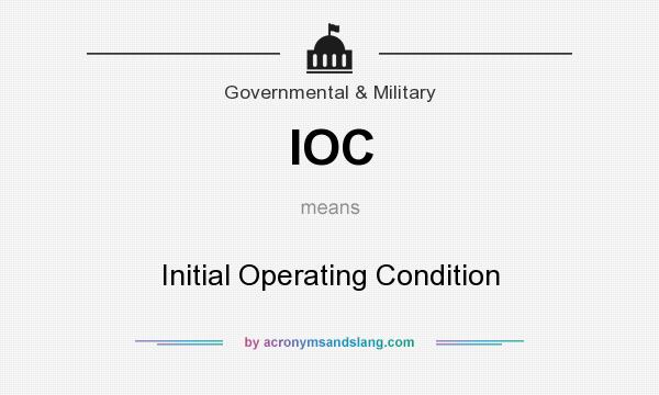 What does IOC mean? It stands for Initial Operating Condition