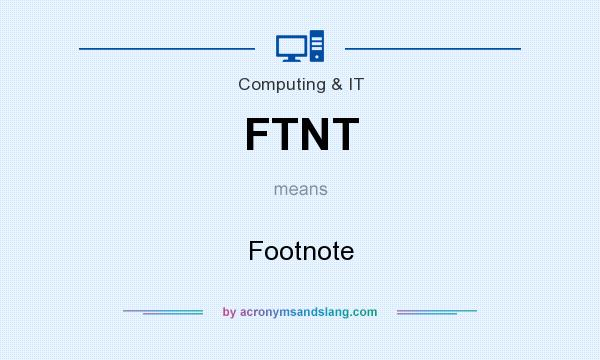 What does FTNT mean? It stands for Footnote