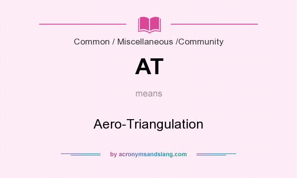 What does AT mean? It stands for Aero-Triangulation