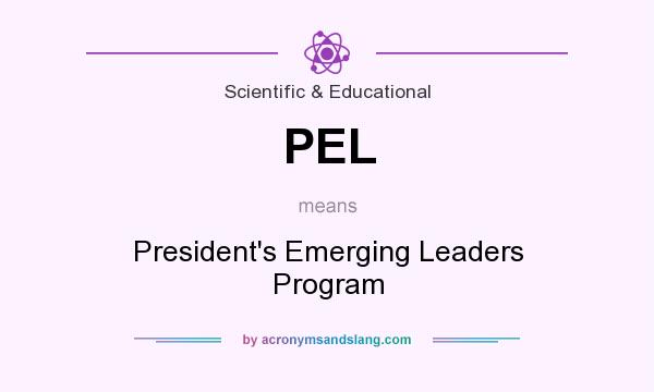 What does PEL mean? It stands for President`s Emerging Leaders Program