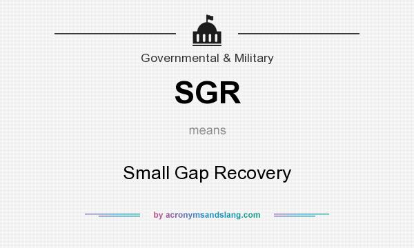What does SGR mean? It stands for Small Gap Recovery