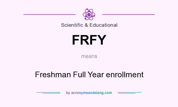 What does FRFY mean? It stands for Freshman Full Year enrollment