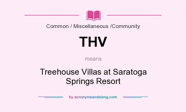 What does THV mean? It stands for Treehouse Villas at Saratoga Springs Resort