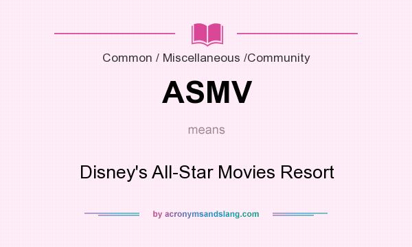 What does ASMV mean? It stands for Disney`s All-Star Movies Resort