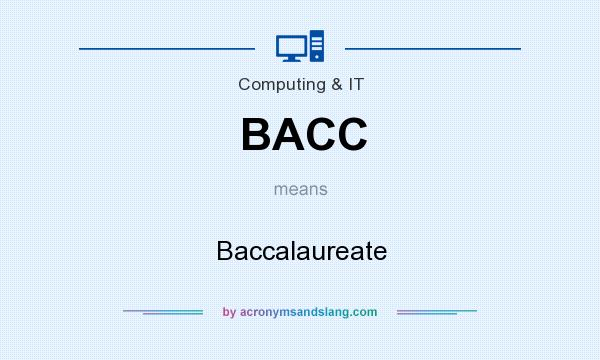 What does BACC mean? It stands for Baccalaureate