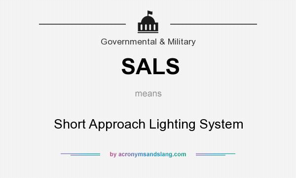 What does SALS mean? It stands for Short Approach Lighting System