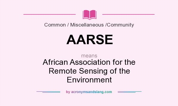 What does AARSE mean? It stands for African Association for the Remote Sensing of the Environment
