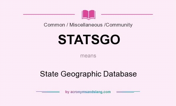 What does STATSGO mean? It stands for State Geographic Database