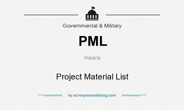 What does PML mean? It stands for Project Material List