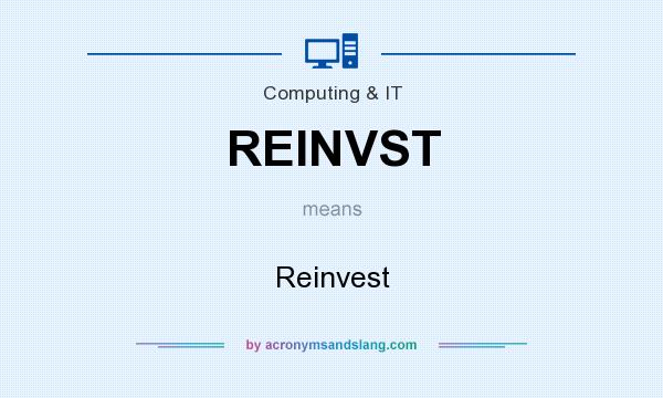 What does REINVST mean? It stands for Reinvest