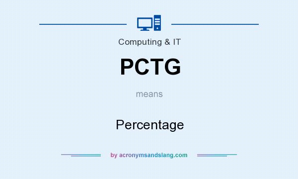 What does PCTG mean? It stands for Percentage