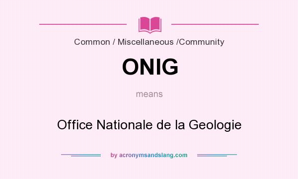 What does ONIG mean? It stands for Office Nationale de la Geologie