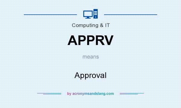 What does APPRV mean? It stands for Approval