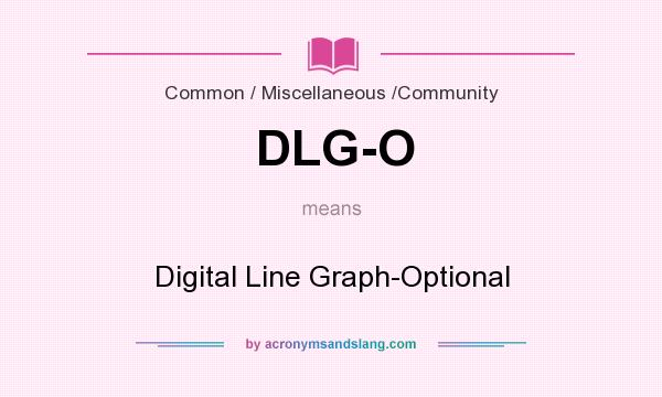 What does DLG-O mean? It stands for Digital Line Graph-Optional