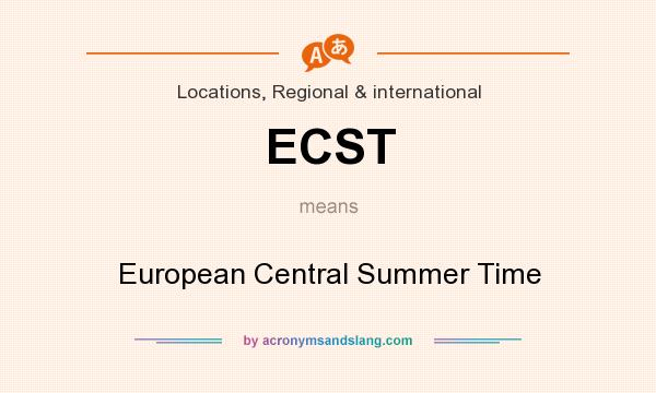 What does ECST mean? It stands for European Central Summer Time