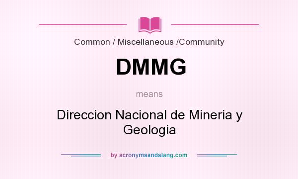 What does DMMG mean? It stands for Direccion Nacional de Mineria y Geologia