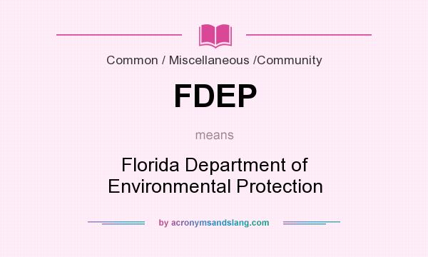 What does FDEP mean? It stands for Florida Department of Environmental Protection