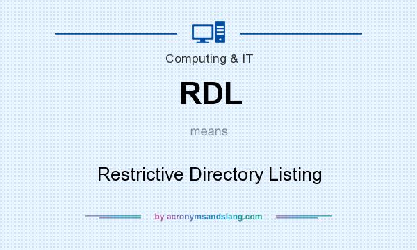 What does RDL mean? It stands for Restrictive Directory Listing