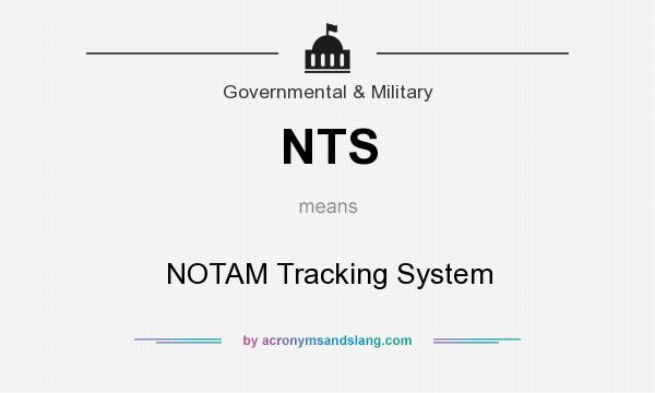 What does NTS mean? It stands for NOTAM Tracking System