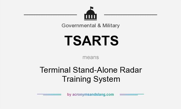 What does TSARTS mean? It stands for Terminal Stand-Alone Radar Training System
