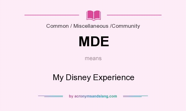 What does MDE mean? It stands for My Disney Experience