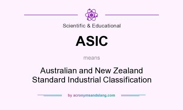 What does ASIC mean? It stands for Australian and New Zealand Standard Industrial Classification
