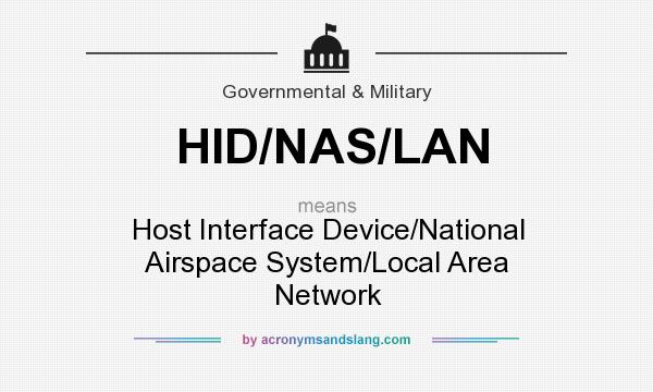 What does HID/NAS/LAN mean? It stands for Host Interface Device/National Airspace System/Local Area Network