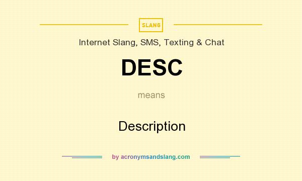 What does DESC mean? It stands for Description