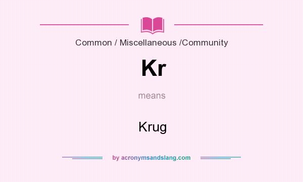 What does Kr mean? It stands for Krug