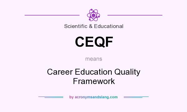 What does CEQF mean? It stands for Career Education Quality Framework