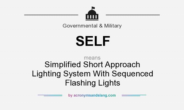What does SELF mean? It stands for Simplified Short Approach Lighting System With Sequenced Flashing Lights