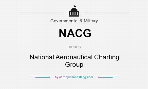 What does NACG mean? It stands for National Aeronautical Charting Group