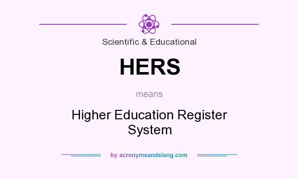 What does HERS mean? It stands for Higher Education Register System