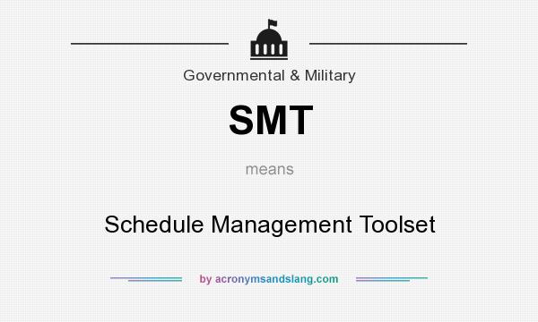 What does SMT mean? It stands for Schedule Management Toolset