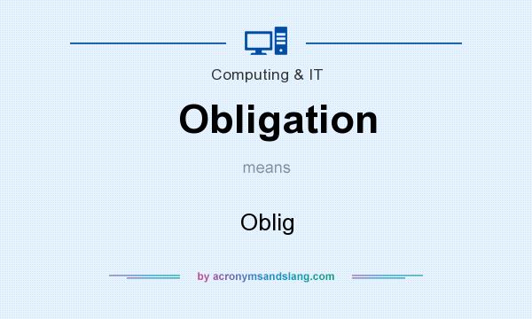 What does Obligation mean? It stands for Oblig
