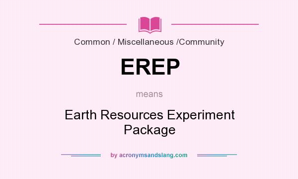 What does EREP mean? It stands for Earth Resources Experiment Package
