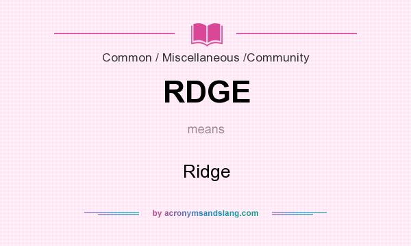 What does RDGE mean? It stands for Ridge